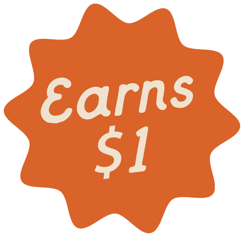 An orange starburst-shaped badge with white text that says "Earns $1".